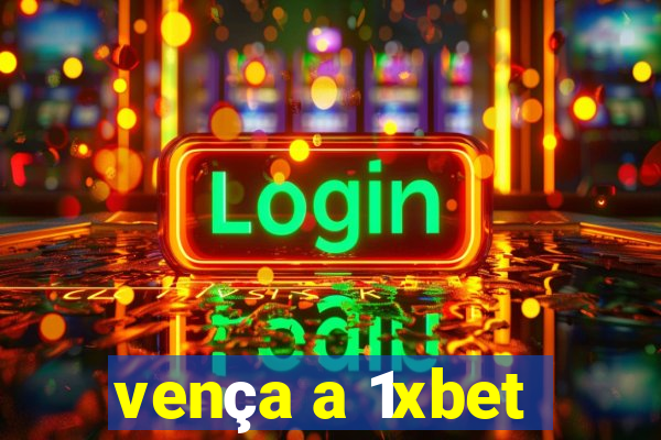vença a 1xbet